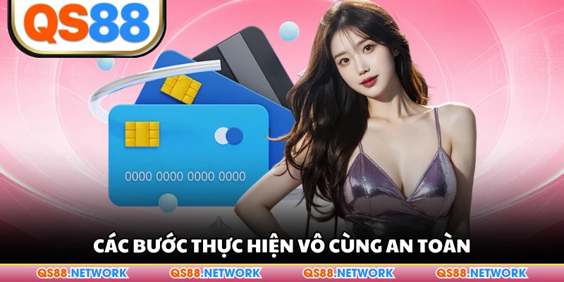 Các bước thực hiện vô cùng an toàn