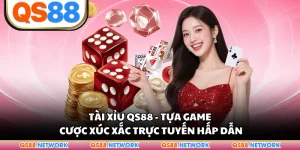 Tài Xỉu QS88 - Tựa Game Cược Xúc Xắc Trực Tuyến Hấp Dẫn